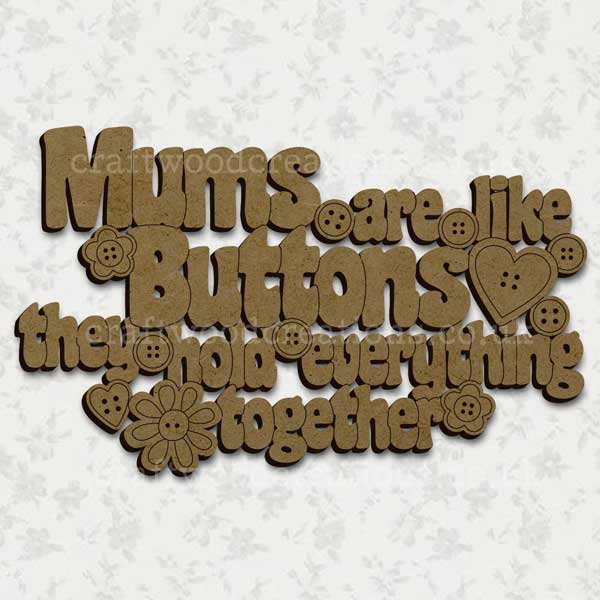 Mums Are Like Buttons- Laser Cut Mdf Shape